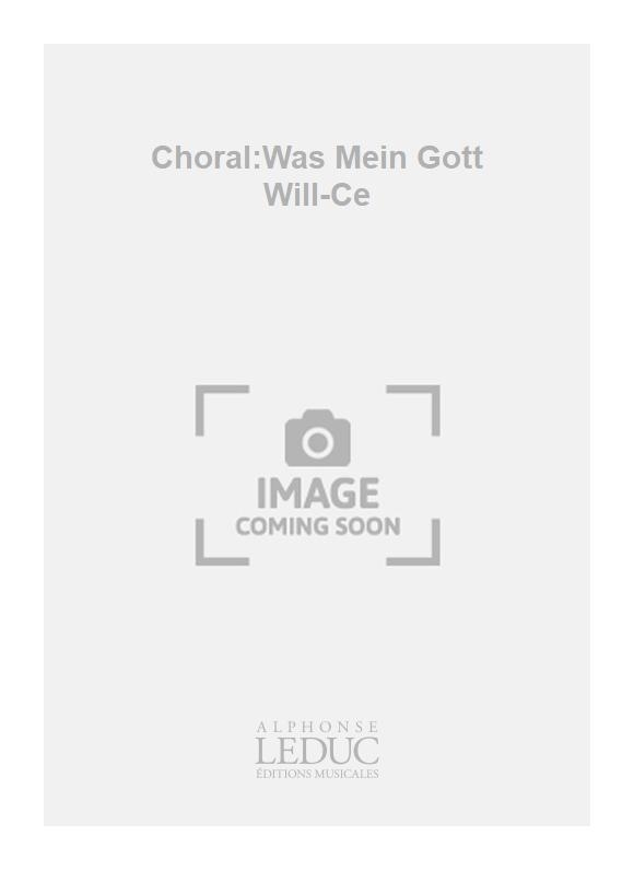 Wilhelm Friedemann Bach: Choral:Was Mein Gott Will-Ce