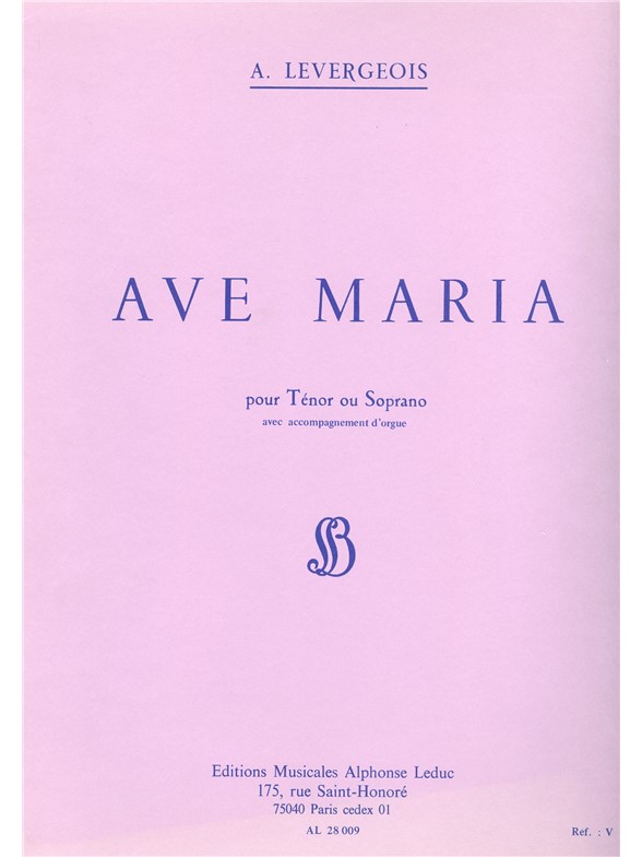Anatole Levergeois: Levergeois Ave Maria Tenor Or Soprano Solo & Organ: Tenor: