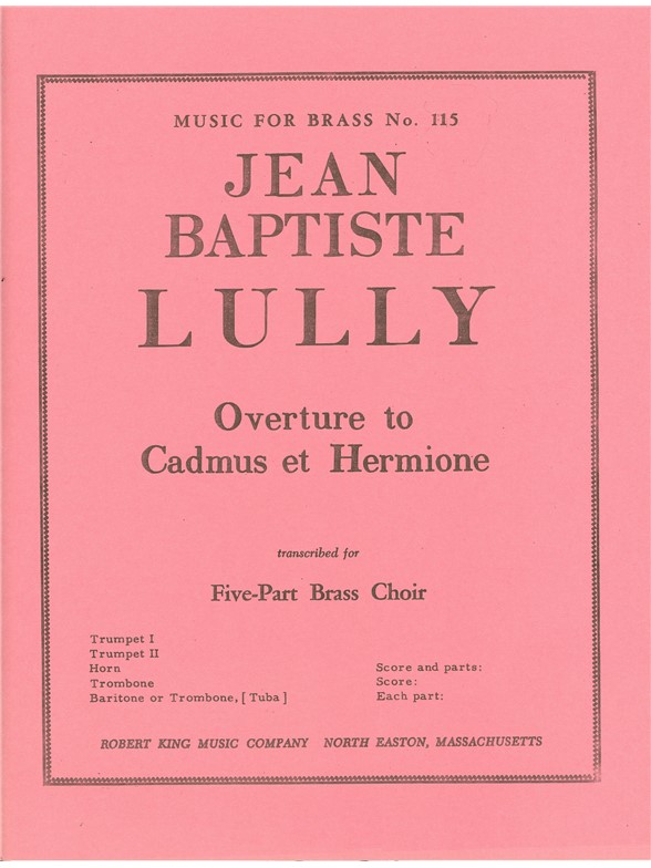 Jean-Baptiste Lully: Cadmus And Hermione Ouverture: Brass Ensemble: Score and