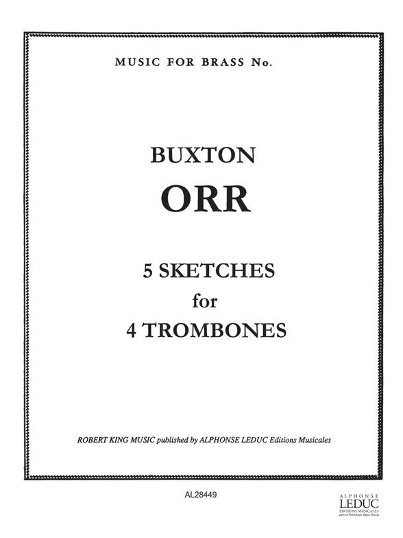 Buxton Orr: Buxton Orr: 5 Sketches: Trombone Ensemble: Score and Parts