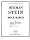 Stein: Mock March: Brass Ensemble: Score and Parts