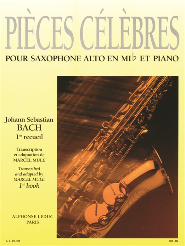 Johann Sebastian Bach: Pièces Célèbres Vol.1: Alto Saxophone: Instrumental Album
