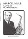 Eugene Rousseau: Rousseau E. Marcel Mule Sa Vie et Le Saxophone