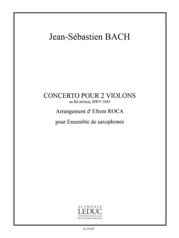 Johann Sebastian Bach: Concerto for 2 Violins in D minor: Saxophone Ensemble: