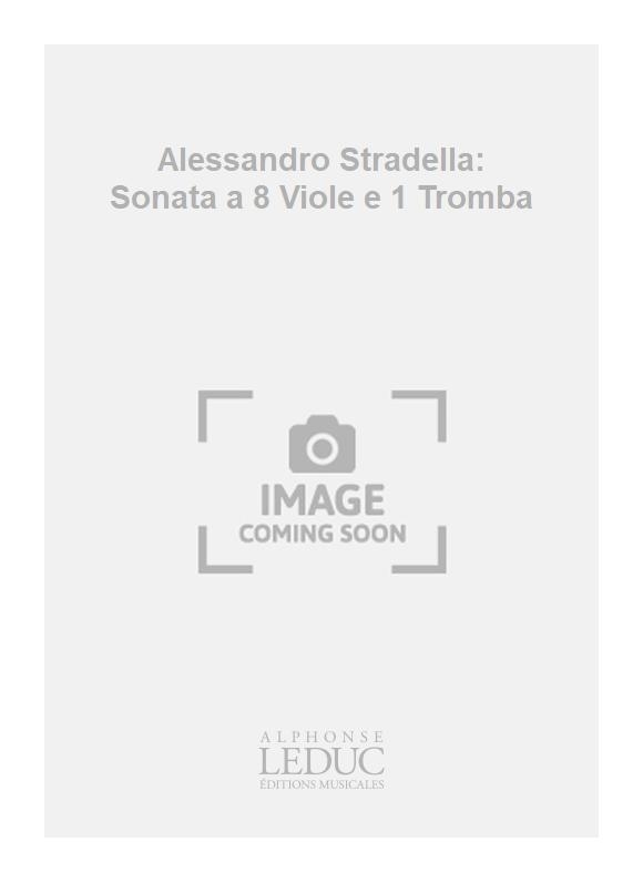 Alessandro Stradella: Alessandro Stradella: Sonata a 8 Viole e 1 Tromba