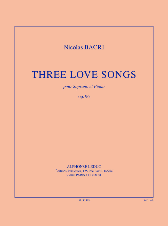 Bacri: Three love songs  op. 96: Soprano: Vocal Work