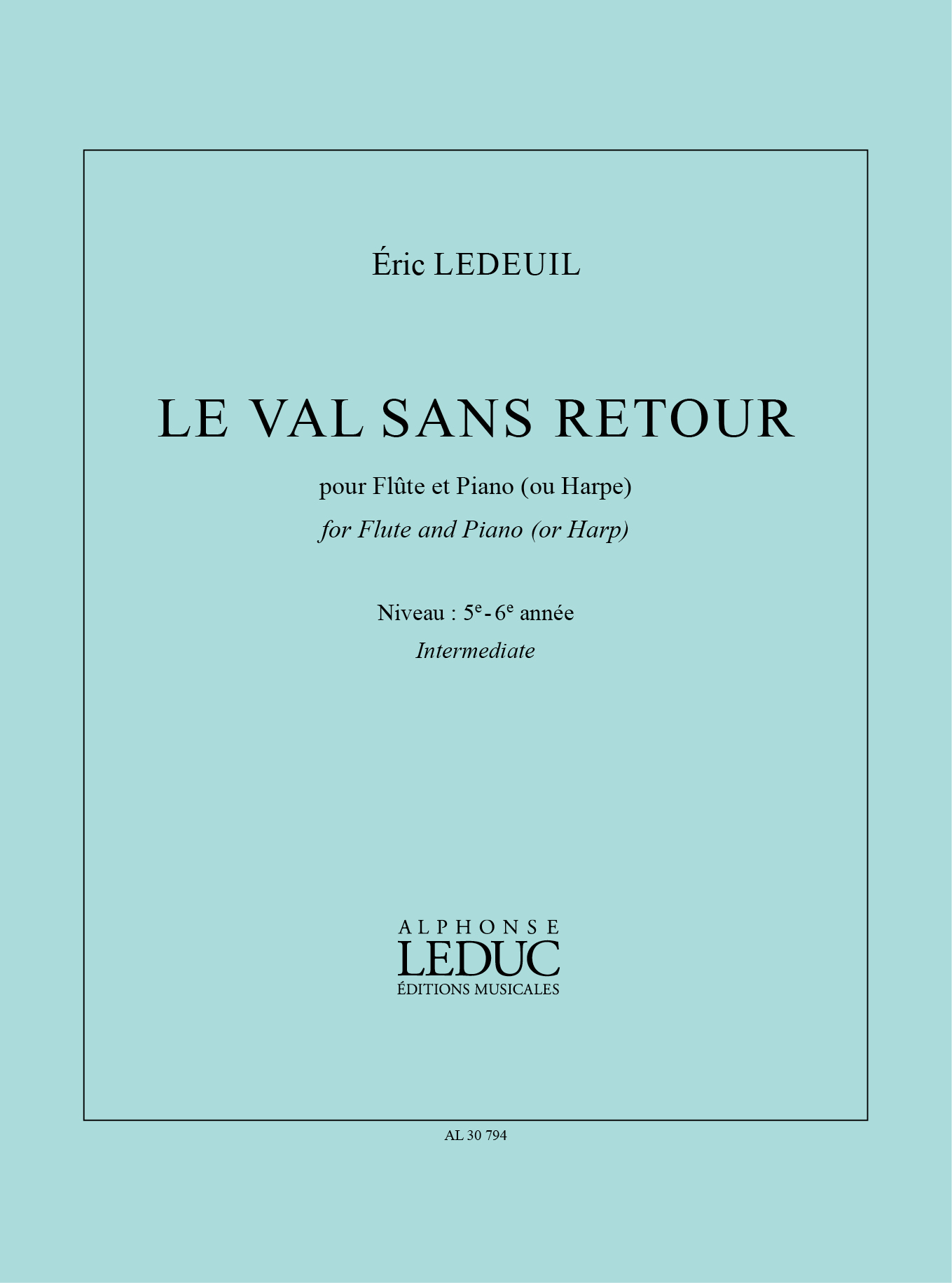 Éric Ledeuil: Le Val Sans Retour: Flute: Score and Parts