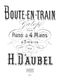Henri d' Aubel: Henri d Aubel: Boute en Train  Galop: Piano Duet: Score