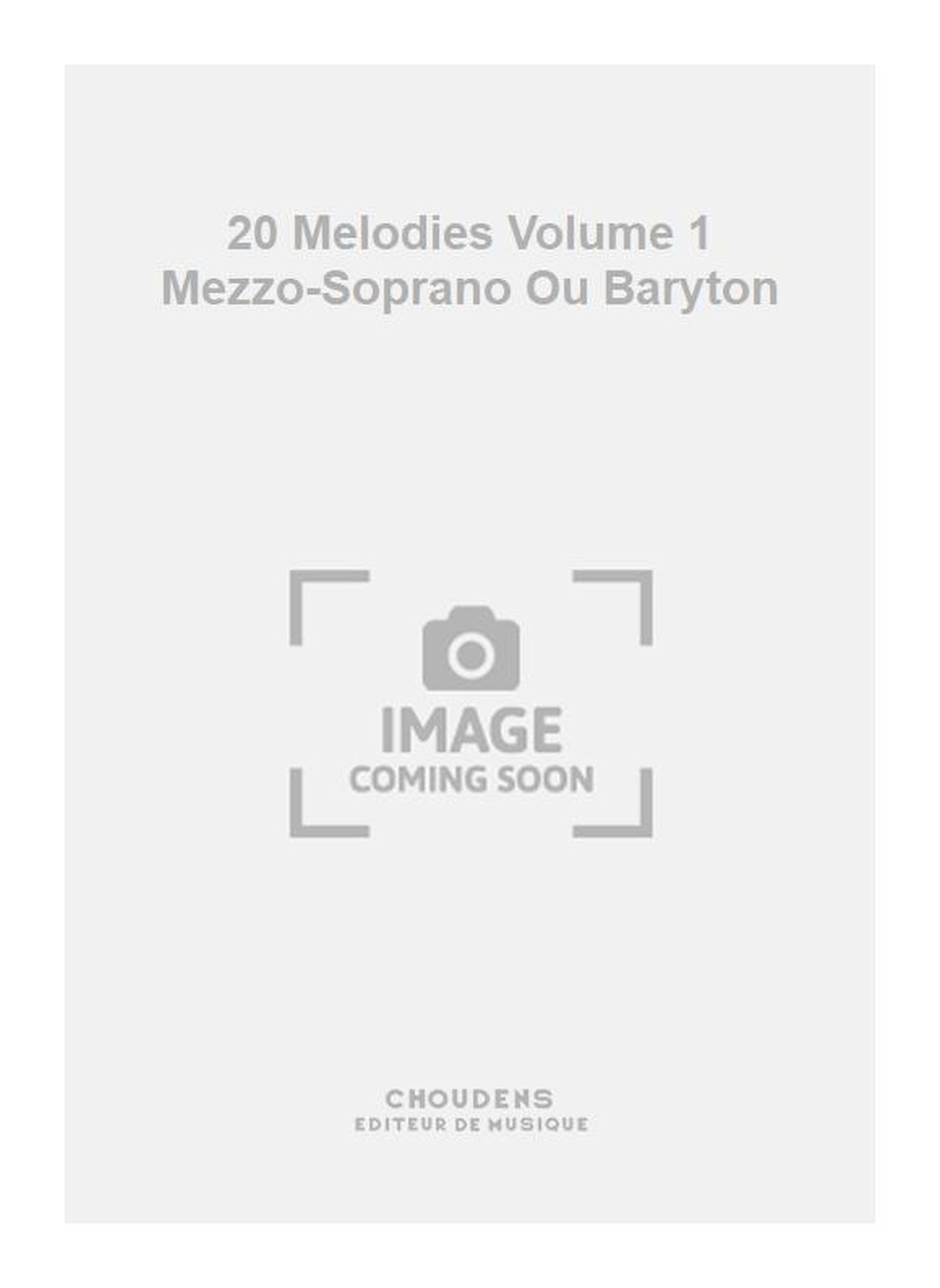 Georges Bizet: 20 Melodies Volume 1 Mezzo-Soprano Ou Baryton