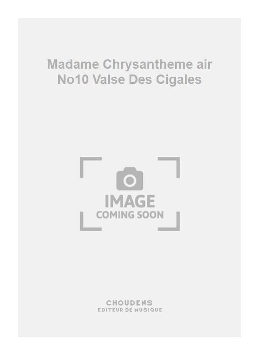 Messager: Madame Chrysantheme air No10 Valse Des Cigales