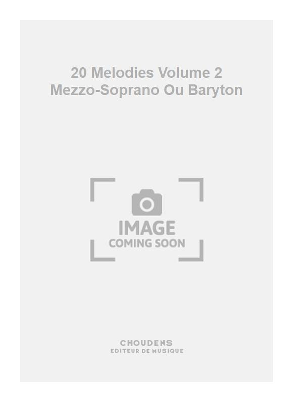 Charles Gounod: 20 Melodies Volume 2 Mezzo-Soprano Ou Baryton
