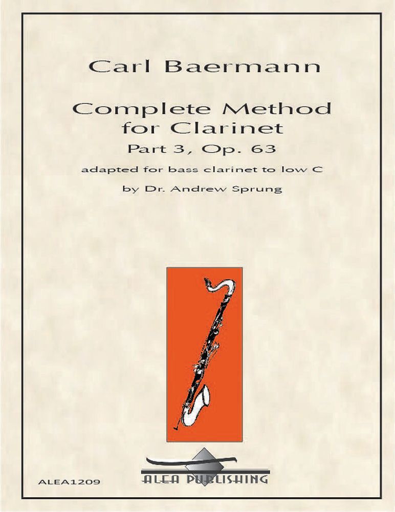 Carl Baermann: Complete Method Op. 63 Part 3: Basss Clarinet: Instrumental Tutor