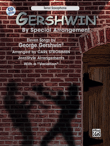 George Gershwin: By Special Arrangement - Tenor Saxophone: Saxophone: