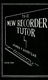 Stephen F. Goodyear: The New Recorder Tutor  Book I: Descant Recorder:
