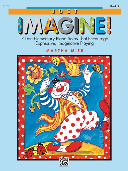 Martha Mier: Just Imagine! Book 2: Piano: Instrumental Album