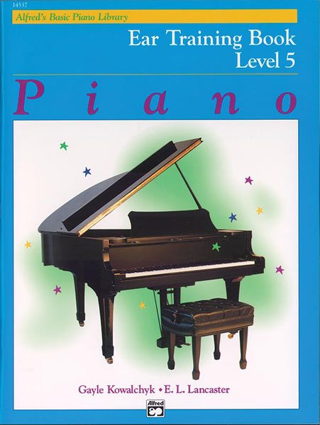 E. L. Lancaster Gayle Kowalchyk: Alfred's Basic Piano Library Eartraining 5: