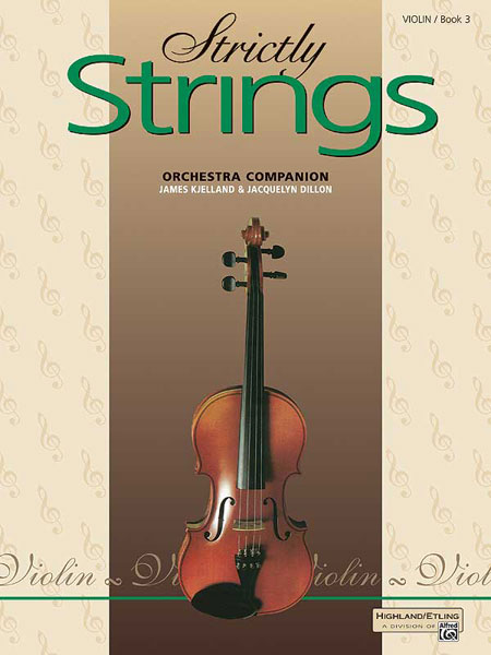 James Kjelland Jacquelyn Dillon: Strictly Strings 3: Violin: Instrumental Tutor