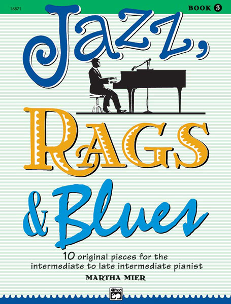 Martha Mier: Jazz  Rags & Blues 3: Piano: Instrumental Album