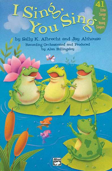 Sally K. Albrecht Jay Althouse: I Sing  You Sing: Mixed Songbook