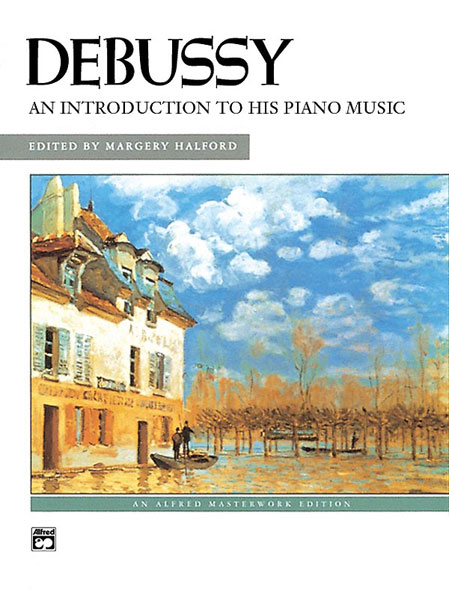 Claude Debussy: An Introduction to His Piano Music: Piano: Instrumental Album