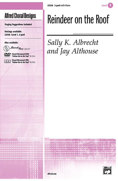 Sally K. Albrecht Jay Althouse: Reindeer on the Roof: 2-Part Choir: Vocal Score