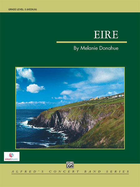 Melanie Donahue: Eire: Concert Band: Score and Parts