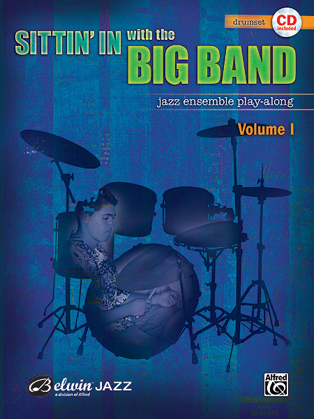 Sittin' In with the Big Band  Vol. 1: Drum Kit: Instrumental Album