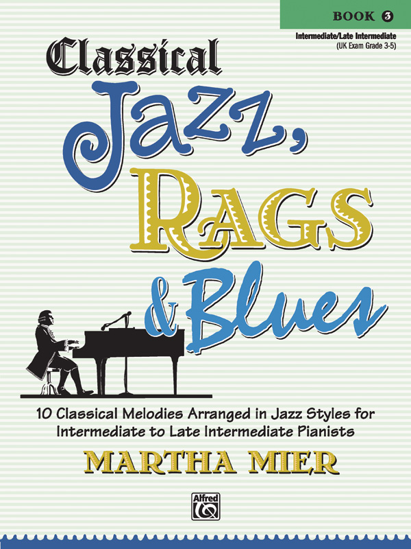 Martha Mier: Classical Jazz  Rags & Blues 3: Piano: Instrumental Album