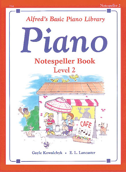 E. L. Lancaster Gayle Kowalchyk: Alfred's Basic Piano Library Notespeller 2: