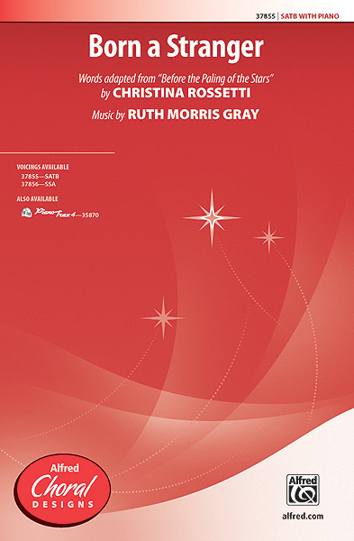 Ruth Morris Gray: Born a Stranger: SATB: Vocal Score