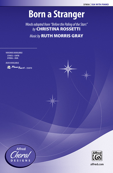 Ruth Morris Gray: Born a Stranger: SSA: Vocal Score