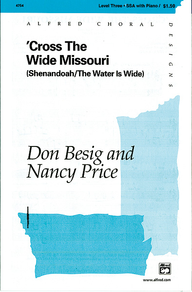 Don Besig Nancy Price: 'Cross the Wide Missouri: SSA: Vocal Score