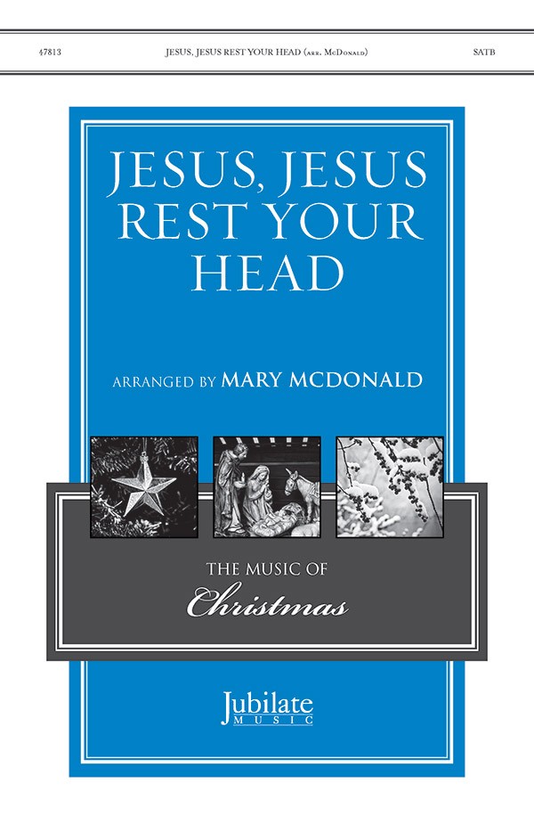 Jesus  Jesus Rest Your Head: SATB: Album Songbook