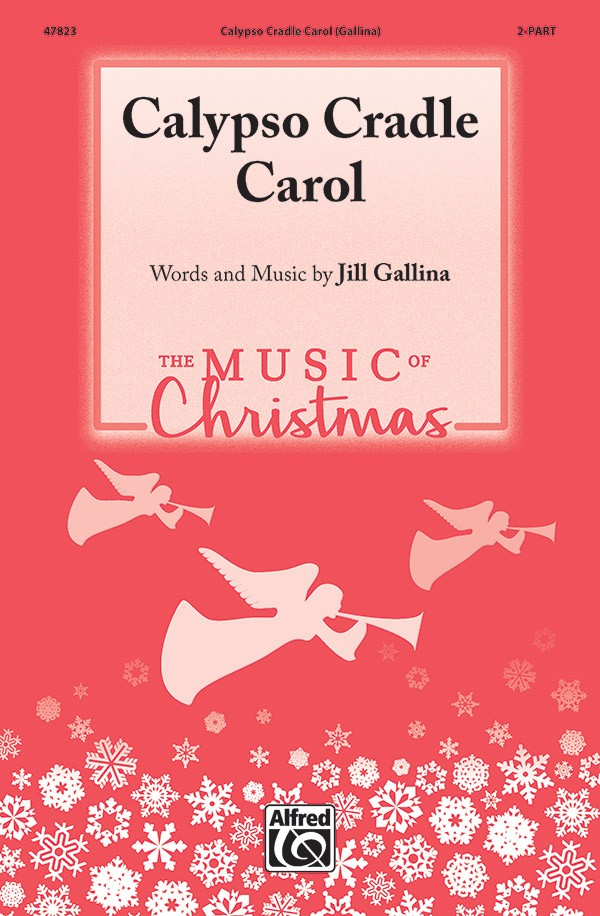 Jill Gallina: Calypso Cradle Carol: 2-Part Choir: Vocal Score