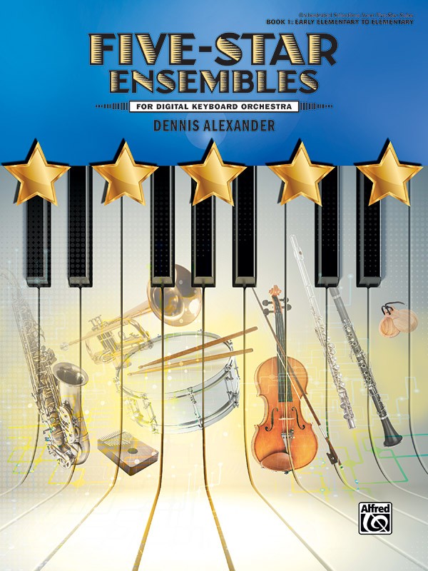 Dennis Alexander: Five-Star Ensembles  Book 1: Piano Ensemble: Score and Parts