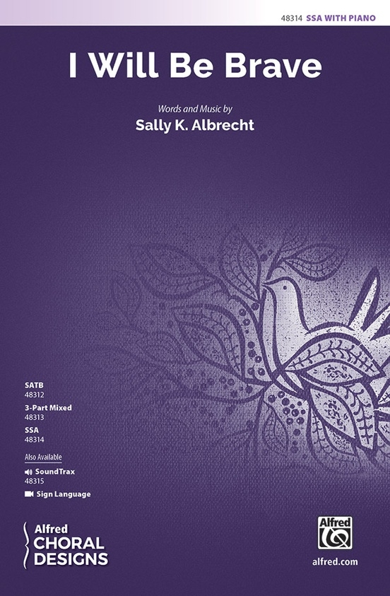 Sally K. Albrecht: I Will Be Brave: SSA: Vocal Score
