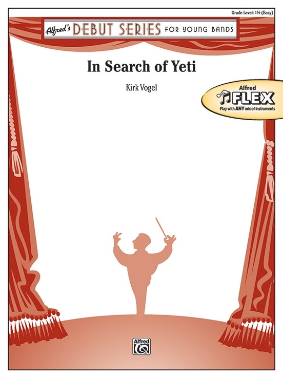 Kirk Vogel: In Search Of Yeti: Flexible Band: Score and Parts