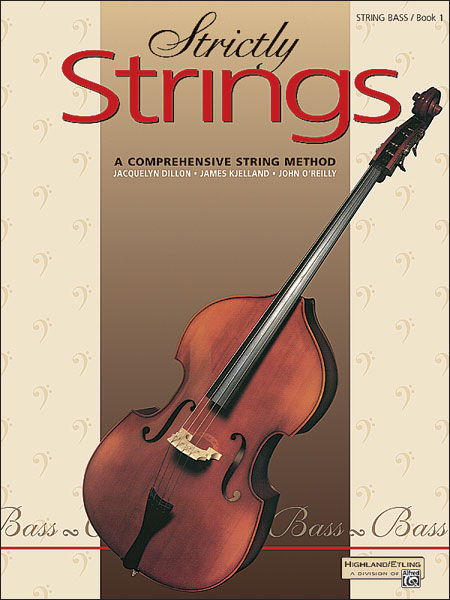 Jacquelyn Dillon James Kjelland: Strictly Strings  Book 1: Double Bass: