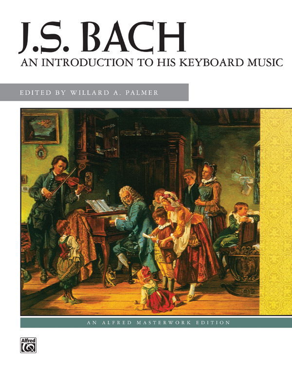 Johann Sebastian Bach: An Introduction To His Keyboard Works: Piano: