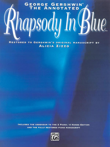 George Gershwin: George Gershwin: The Annotated Rhapsody in Blue: Piano: