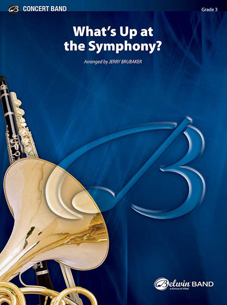 What's Up at the Symphony?: Concert Band