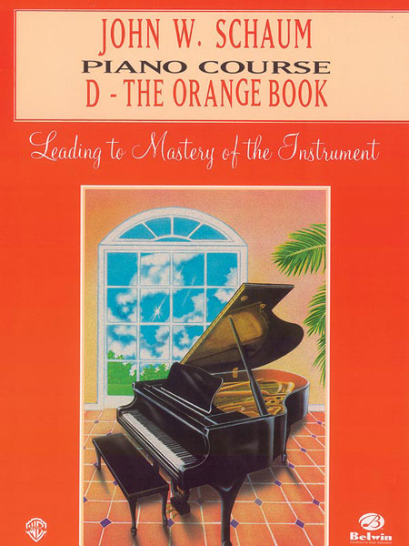 John W. Schaum: John W. Schaum Piano Course  D: The Orange Book: Piano: