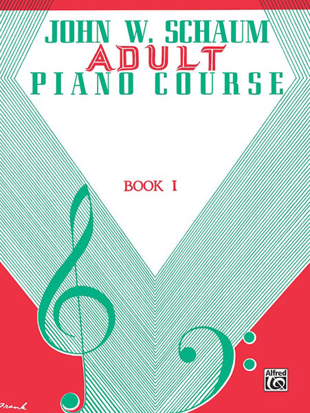 John W. Schaum: Adult Piano Course  Book 1: Piano: Instrumental Tutor