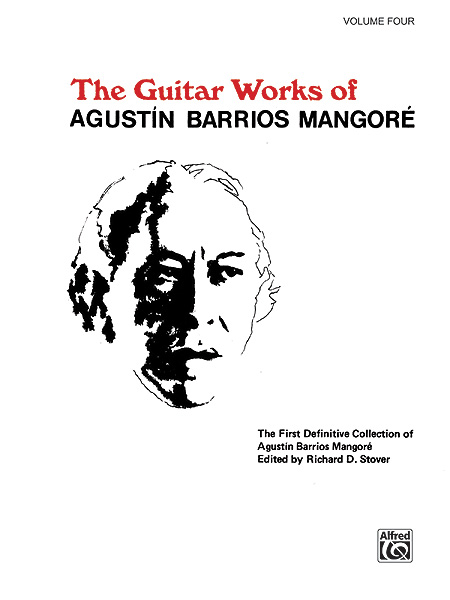 Agustin Barrios Mangoré: Guitar Works of Agustin Barrios Mangoré  Vol. IV: