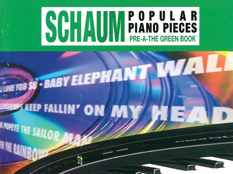 Schaum Popular Piano Pieces  Pre-A: The Green Book: Piano: Instrumental Tutor