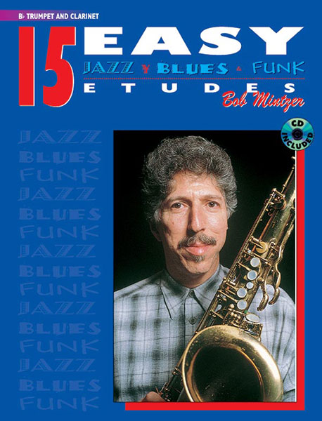 Bob Mintzer: 15 Easy Jazz  Blues & Funk Etudes - Bb Instr: B-Flat Instrument: