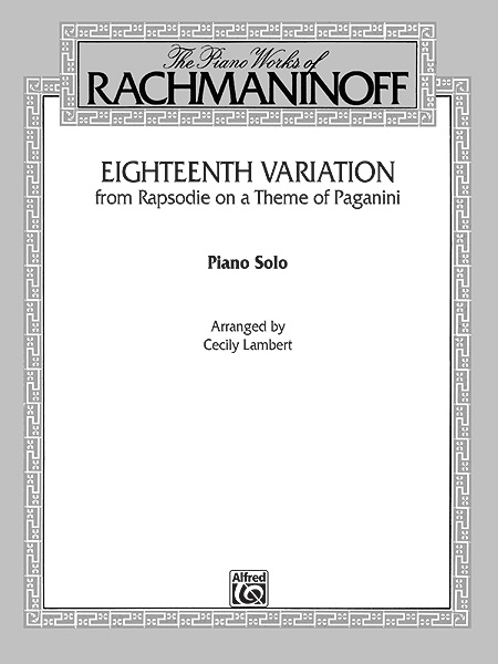 Sergei Rachmaninov: A Rhapsody On A Theme Of Paganini - 18th Variation: Piano: