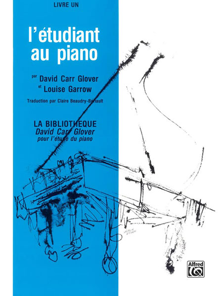 David Carr Glover Louise Garrow: Piano Student (French Edition)  Level 1: Piano: