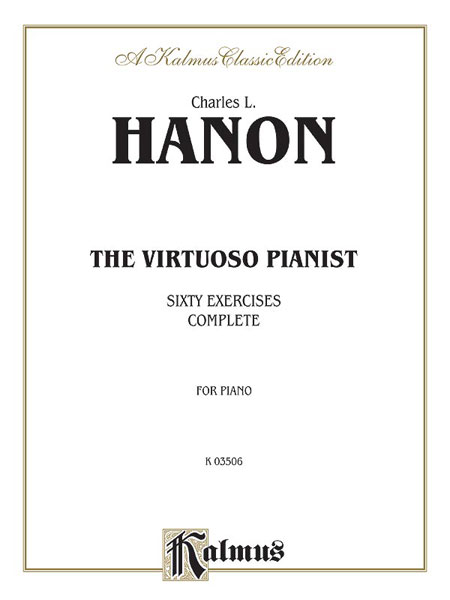 Charles-Louis Hanon: The Virtuoso Pianist  Complete: Piano: Study