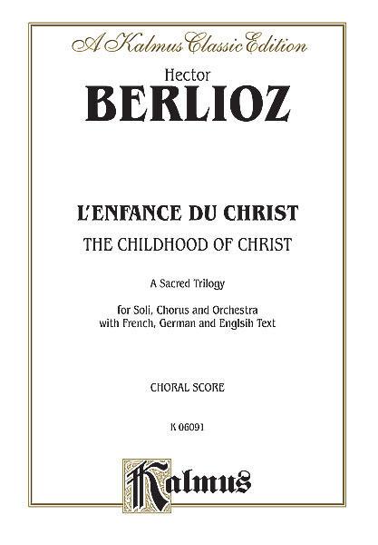 Hector Berlioz: The Childhood of Christ (L'Enfance du Christ): SATB: Vocal Score